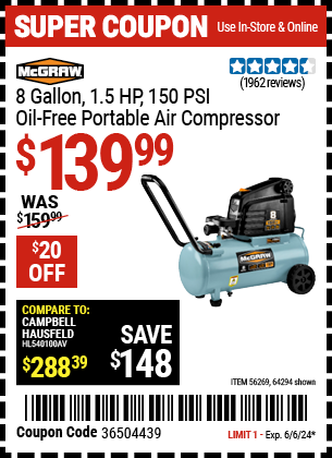 Buy the MCGRAW 8 gallon 1.5 HP 150 PSI Oil-Free Portable Air Compressor (Item 64294/56269) for $139.99, valid through 6/6/24.