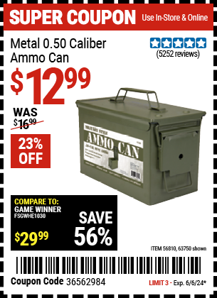 Buy the .50 Cal Metal Ammo Can (Item 63750/56810) for $12.99, valid through 6/6/24.