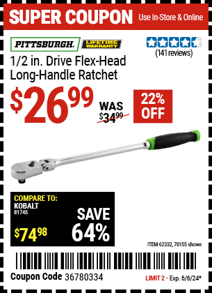Buy the PITTSBURGH 1/2 in. Drive Professional Flex Head Long Handle Ratchet (Item 70155/62332) for $26.99, valid through 6/6/24.