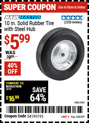 Buy the HAUL-MASTER 10 in. Solid Rubber Tire with Steel Hub (Item 35459) for $5.99, valid through 6/6/24.
