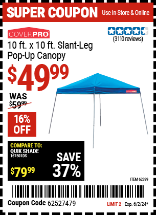 Buy the COVERPRO 10 ft. x 10 ft. Slant-Leg Pop-Up Canopy (Item 62899) for $49.99, valid through 6/2/24.