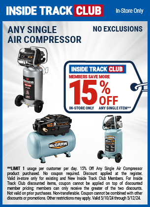 Inside Track Club members can Save 15% Off Any Single Air Compressor, valid through 5/12/2024.