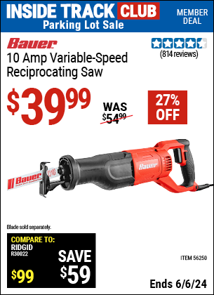 Inside Track Club members can Buy the BAUER 10 Amp Variable Speed Reciprocating Saw (Item 56250) for $39.99, valid through 6/6/2024.