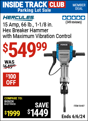Inside Track Club members can Buy the HERCULES 1-1/8 in. Hex Breaker Hammer with Maximum Vibration Control (Item 56407) for $549.99, valid through 6/6/2024.