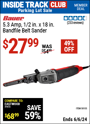 Inside Track Club members can Buy the BAUER 5.3 Amp, 1/2 in. x 18 in. Bandfire Belt Sander (Item 58155) for $27.99, valid through 6/6/2024.