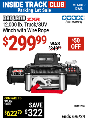 Inside Track Club members can Buy the BADLAND ZXR 12,000 lb. Truck/SUV Winch with Wire Rope (Item 59407) for $299.99, valid through 6/6/2024.