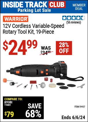 Inside Track Club members can Buy the WARRIOR 12V Cordless Variable-Speed Rotary Tool Kit, 19-Piece (Item 59437) for $24.99, valid through 6/6/2024.