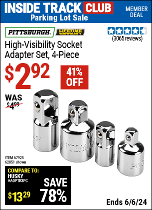 Inside Track Club members can Buy the PITTSBURGH High Visibility Socket Adapter Set 4 Pc. (Item 62851/67925) for $2.92, valid through 6/6/2024.