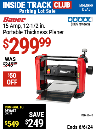 Inside Track Club members can Buy the BAUER 15 Amp, 12-1/2 in. Portable Thickness Planer (Item 63445) for $299.99, valid through 6/6/2024.