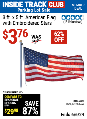 Inside Track Club members can Buy the 3 ft. X 5 ft. American Flag With Embroidered Stars (Item 64129/61716/64131) for $3.76, valid through 6/6/2024.