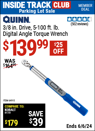 Inside Track Club members can Buy the QUINN 3/8 in. Drive, 5-100 ft. lb. Digital Angle Torque Wrench (Item 64915) for $139.99, valid through 6/6/2024.