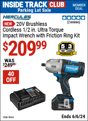 Inside Track Club members can Buy the HERCULES 20V Brushless Cordless 1/2 in. Ultra Torque Impact Wrench with Friction Ring Kit (Item 70954) for $209.99, valid through 6/6/2024.