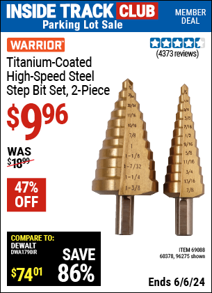 Inside Track Club members can Buy the WARRIOR Titanium Coated High Speed Steel Step Bit Set 2 Pc. (Item 96275/69088/60378) for $9.96, valid through 6/6/2024.