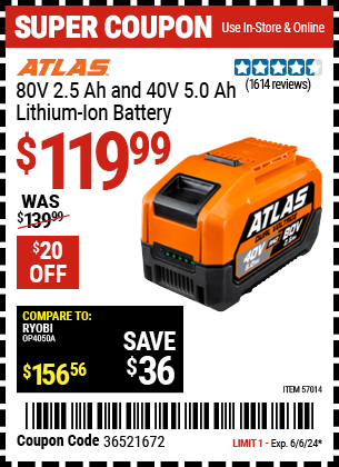 Buy the ATLAS 80V 2.5 Ah 40V 5.0Ah Lithium-Ion Battery (Item 57014) for $119.99, valid through 6/6/2024.