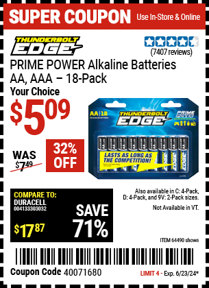 Buy the THUNDERBOLT EDGE Alkaline Batteries (Item 64490/64491/64489/64492/64493) for $5.09, valid through 6/23/2024.