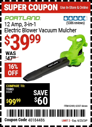 Buy the PORTLAND 3-In-1 Electric Blower Vacuum Mulcher (Item 62337/62469) for $39.99, valid through 6/23/2024.