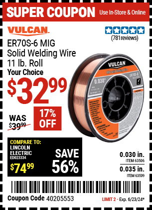 Buy the VULCAN ER70S-6 MIG Solid Welding Wire 11.00 lb. Roll (Item 63506/63509) for $32.99, valid through 6/23/2024.