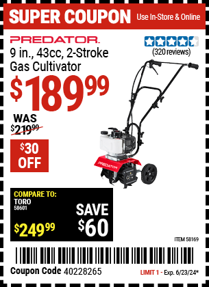 Buy the PREDATOR 9 in., 43cc 2-Stroke Gas Cultivator (Item 58169) for $189.99, valid through 6/23/2024.