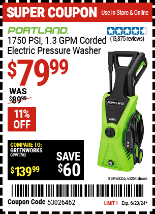 Buy the PORTLAND 1750 PSI, 1.3 GPM Corded Electric Pressure Washer (Item 63254/63255) for $79.99, valid through 6/23/2024.