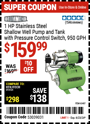 Buy the DRUMMOND 1 HP Stainless Steel Shallow Well Pump and Tank with Pressure Control Switch, 950 GPH (Item 63407) for $159.99, valid through 6/23/2024.