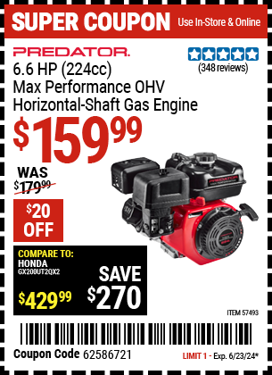 Buy the PREDATOR 6.6 HP (224 cc) Max Performance OHV Horizontal-Shaft Gas Engine (Item 57493/71415) for $159.99, valid through 6/23/2024.