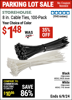 Buy the STOREHOUSE 8 in. Cable Ties 100 Pk. (Item 1142/69402/60265/34635/69403/60263) for $1.48, valid through 6/9/2024.