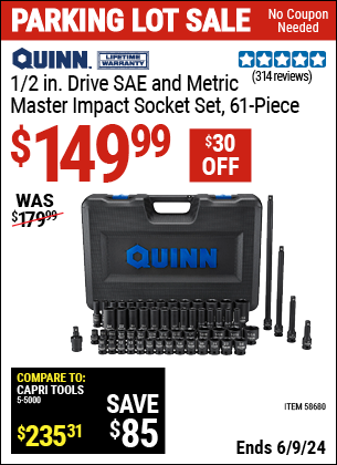 Buy the QUINN 1/2 in. Drive SAE and Metric Master Impact Socket Set, 61 Piece (Item 58680) for $149.99, valid through 6/9/2024.