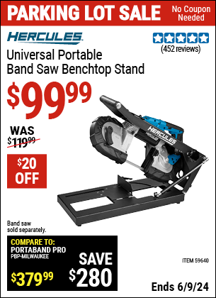 Buy the HERCULES Universal Portable Band Saw Benchtop Stand (Item 59640) for $99.99, valid through 6/9/2024.