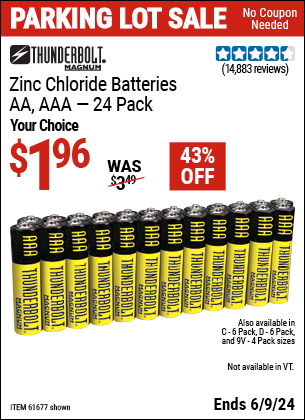 Buy the THUNDERBOLT Heavy Duty Batteries (Item 61675/61676/61275/61274/61679/61677/61273/68383) for $1.96, valid through 6/9/2024.