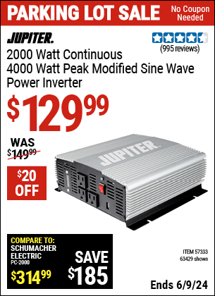 Buy the JUPITER 2,000 Watt Continuous/4,000 Watt Peak Modified Sine Wave Power Inverter (Item 63429/57333) for $129.99, valid through 6/9/2024.