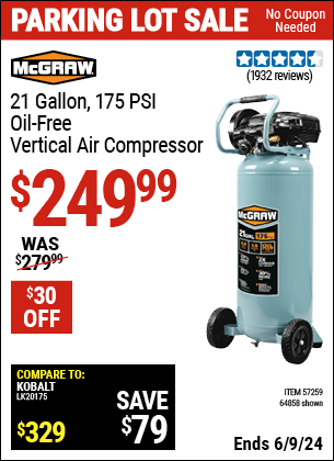 Buy the MCGRAW 21 Gallon, 175 PSI Oil-Free Vertical Air Compressor (Item 64858/57259) for $249.99, valid through 6/9/2024.