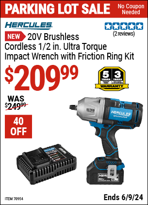 Buy the HERCULES 20V Brushless Cordless 1/2 in. Ultra Torque Impact Wrench with Friction Ring Kit (Item 70954) for $209.99, valid through 6/9/2024.