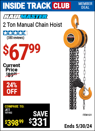 Inside Track Club members can buy the HAUL-MASTER 2 ton Manual Chain Hoist (Item 00631) for $67.99, valid through 5/30/2024.