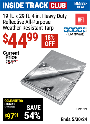 Inside Track Club members can buy the HFT 19 ft. x 29 ft. 4 in. Silver/Heavy Duty Reflective All Purpose/Weather Resistant Tarp (Item 47678) for $44.99, valid through 5/30/2024.