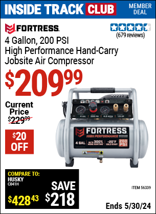 Inside Track Club members can buy the FORTRESS 4 Gallon 1.5 HP 200 PSI Oil-Free Professional Air Compressor (Item 56339) for $209.99, valid through 5/30/2024.