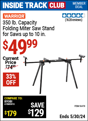 Inside Track Club members can buy the WARRIOR Universal Folding Miter Saw Stand For Saws Up To 10 in. (Item 56478) for $49.99, valid through 5/30/2024.