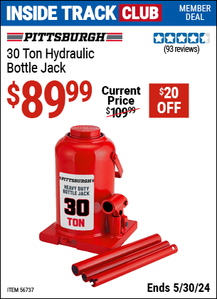 Inside Track Club members can buy the PITTSBURGH 30 Ton Hydraulic Bottle Jack (Item 56737) for $89.99, valid through 5/30/2024.