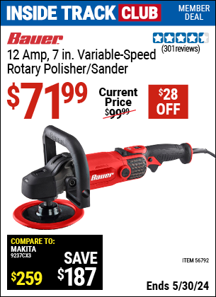 Inside Track Club members can buy the BAUER Corded 12 Amp, 7 in. Variable Speed Rotary Polisher/Sander (Item 56792) for $71.99, valid through 5/30/2024.