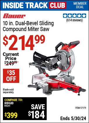 Inside Track Club members can buy the BAUER 10 in. Dual-Bevel Sliding Compound Miter Saw (Item 57179) for $214.99, valid through 5/30/2024.