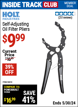 Inside Track Club members can buy the HOLT INDUSTRIES Self-Adjusting Oil Filter Pliers (Item 58010) for $9.99, valid through 5/30/2024.