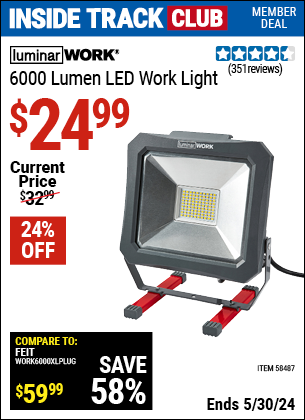 Inside Track Club members can buy the LUMINAR WORK 6000 Lumen LED Work Light (Item 58487) for $24.99, valid through 5/30/2024.