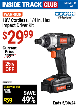 Inside Track Club members can buy the WARRIOR 18V Cordless 1/4 in. Hex Impact Driver Kit (Item 58523) for $29.99, valid through 5/30/2024.