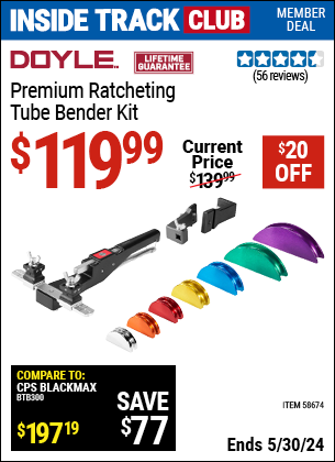 Inside Track Club members can buy the DOYLE Premium Ratcheting Tube Bender Kit (Item 58674) for $119.99, valid through 5/30/2024.