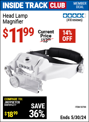 Inside Track Club members can buy the Head Lamp Magnifier (Item 58788) for $11.99, valid through 5/30/2024.