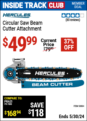 Inside Track Club members can buy the HERCULES Circular Saw Beam Cutter Attachment (Item 58804) for $49.99, valid through 5/30/2024.
