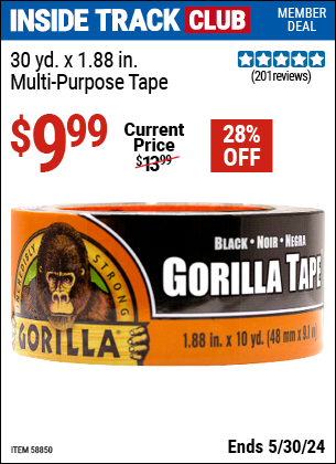 Inside Track Club members can buy the GORILLA 30 Yds. x 1.75 in. Multipurpose Tape (Item 58850) for $9.99, valid through 5/30/2024.
