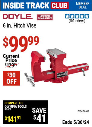 Inside Track Club members can buy the DOYLE 6 in. Hitch Vise (Item 58880) for $99.99, valid through 5/30/2024.
