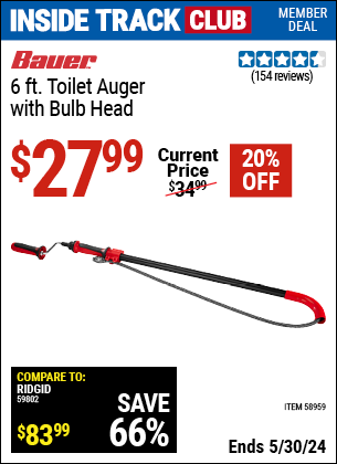 Inside Track Club members can buy the BAUER 6 ft. Toilet Auger with Bulb Head (Item 58959) for $27.99, valid through 5/30/2024.