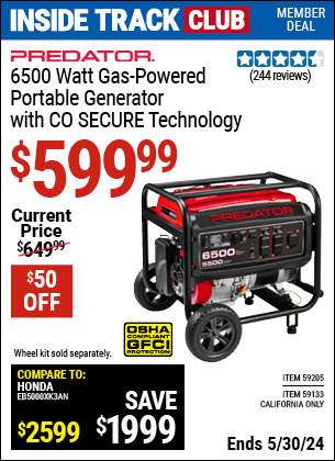 Inside Track Club members can buy the PREDATOR 6500 Watt Gas Powered Portable Generator with CO SECURE Technology (Item 59205/59133) for $599.99, valid through 5/30/2024.