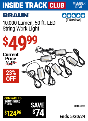 Inside Track Club members can buy the BRAUN 10,000 Lumen 50 ft. LED String Work Light (Item 59223) for $49.99, valid through 5/30/2024.